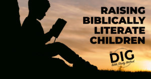 DIG-Raising-Biblically-Literate-Children-Featured-Image